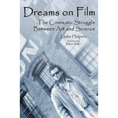 Dreams on Film: The Cinematic Struggle Between Art and Science