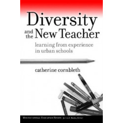 Diversity and the New Teacher: Learning from Experience in Urban Schools