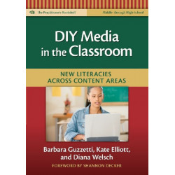 Diy Media in the Classroom: New Literacies Across Content Areas