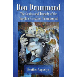 Don Drummond: The Genius and Tragedy of the World's Greatest Trombonist