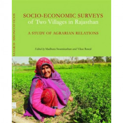 Socio–Economic Surveys of Two Villages in Rajasthan – A Study of Agrarian Relations