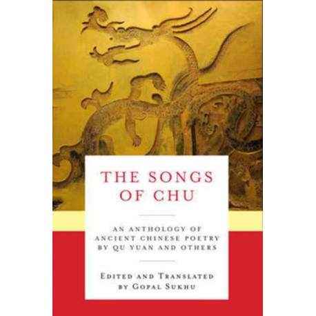 The Songs of Chu: An Anthology of Ancient Chinese Poetry by Qu Yuan and Others