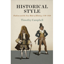 Historical Style: Fashion and the New Mode of History, 174-183