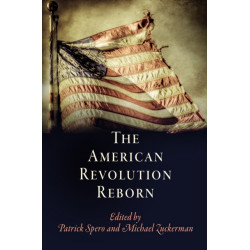 The American Revolution Reborn