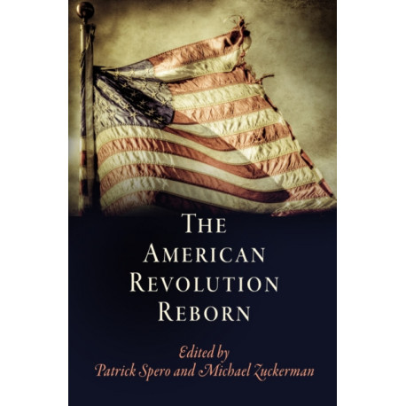 The American Revolution Reborn