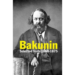 Bakunin: Selected Texts 1868-1875