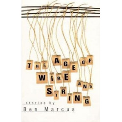 Age of Wire and String: Stories