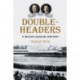 Doubleheaders: A Major League History