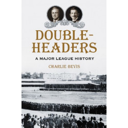 Doubleheaders: A Major League History