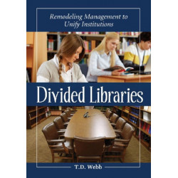 Divided Libraries: Remodeling Management to Unify Institutions