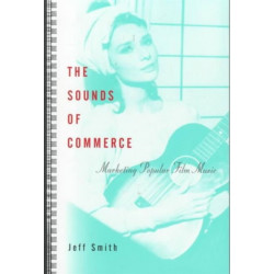 The Sounds of Commerce: Marketing Popular Film Music