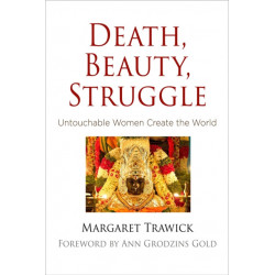 Death, Beauty, Struggle: Untouchable Women Create the World