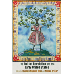The Haitian Revolution and the Early United States: Histories, Textualities, Geographies