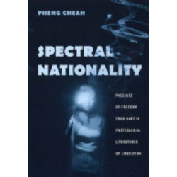 Spectral Nationality: Passages of Freedom from Kant to Postcolonial Literatures of Liberation
