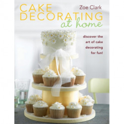 Cake Decorating at Home: Discover the Art of Cake Decorating for Fun!
