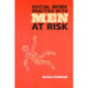 Social Work Practice with Men at Risk