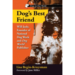 Dog's Best Friend: Will Judy, Founder of National Dog Week and Dog World Publisher
