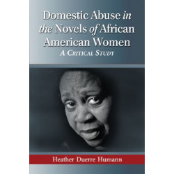 Domestic Abuse in the Novels of African American Women: A Critical Study
