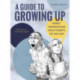 A Guide to Growing Up: Honest conversations about puberty, sex and God