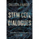 Stem Cell Dialogues: A Philosophical and Scientific Inquiry Into Medical Frontiers