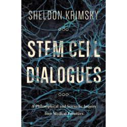 Stem Cell Dialogues: A Philosophical and Scientific Inquiry Into Medical Frontiers