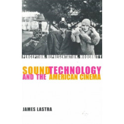 Sound Technology and the American Cinema: Perception, Representation, Modernity