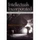 Intellectuals Incorporated: Politics, Art, and Ideas Inside Henry Luce's Media Empire