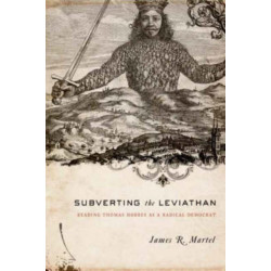 Subverting the Leviathan: Reading Thomas Hobbes as a Radical Democrat