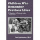 Children Who Remember Previous Lives: A Question of Reincarnation, rev. ed.