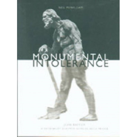 Monumental Intolerance: Jean Baffier, a Nationalist Sculptor in Fin-de-Siecle France