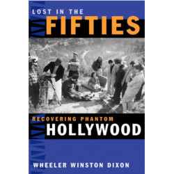 Lost in the Fifties: Recovering Phantom Hollywood