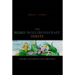 The Burke-Wollstonecraft Debate: Savagery, Civilization, and Democracy