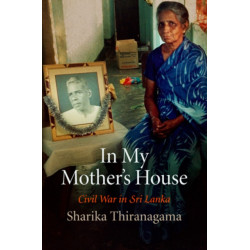 In My Mother's House: Civil War in Sri Lanka