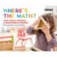 Where's the Math?: Books, Games, and Routines to Spark Children's Thinking