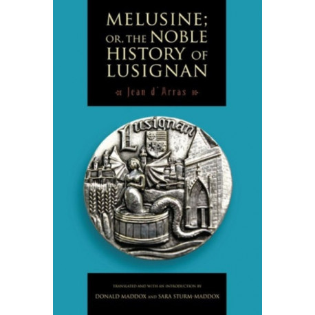 Melusine- or, The Noble History of Lusignan