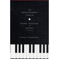 The Philosopher’s Touch: Sartre, Nietzsche, and Barthes at the Piano