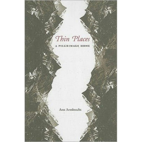 Thin Places: A Pilgrimage Home
