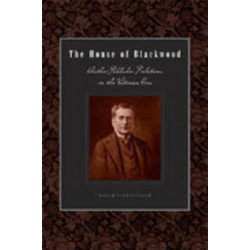 The House of Blackwood: Author-Publisher Relations in the Victorian Era