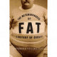 The Metamorphoses of Fat: A History of Obesity