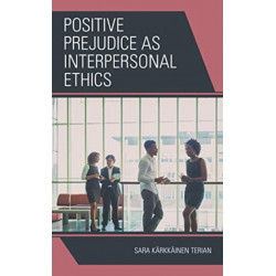 Positive Prejudice as Interpersonal Ethics