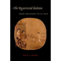 The Resurrected Skeleton: From Zhuangzi to Lu Xun