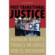 Post-transitional Justice: Human Rights Trials in Chile and El Salvador