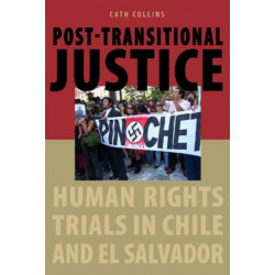 Post-transitional Justice: Human Rights Trials in Chile and El Salvador