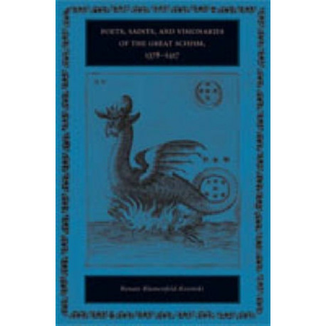 Poets, Saints, and Visionaries of the Great Schism, 1378–1417