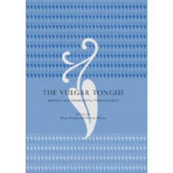 The Vulgar Tongue: Medieval and Postmedieval Vernacularity