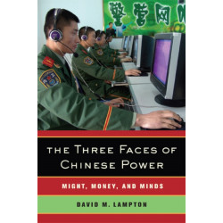 The Three Faces of Chinese Power: Might, Money, and Minds