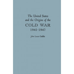 The United States and the Origins of the Cold War, 1941–1947