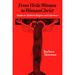 From Virile Woman to WomanChrist: Studies in Medieval Religion and Literature