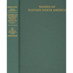 Mosses of Eastern North America: In Two Volumes