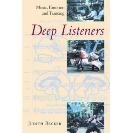 Deep Listeners: Music, Emotion, and Trancing